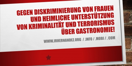 Gegen Diskriminierung von Frauen und heimliche Unterstützung von Kriminalität und Terrorismus über Gastronomie!