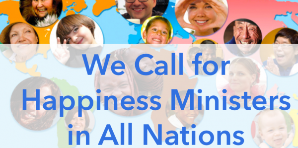 Presidents and Prime Ministers Around Our World: Appoint a Minister of Happiness 