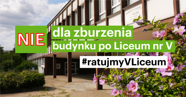 Ratujmy V Liceum na Gajowicach przed wyburzeniem!