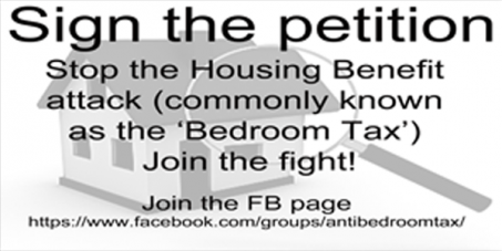 Stop the Housing Benefit attack (commonly known as the ‘Bedroom Tax’) Join the fight!