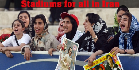 End Ban on Female Fans in Iran! Stadiums for All!