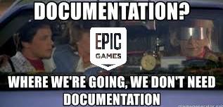 Epic Games: Make normal documentation for Unreal Engine