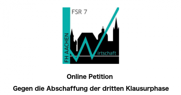 Petition gegen die mögliche Abschaffung der 3. Klausurphase am FB Wirtschaftswissenschaften FH Aachen