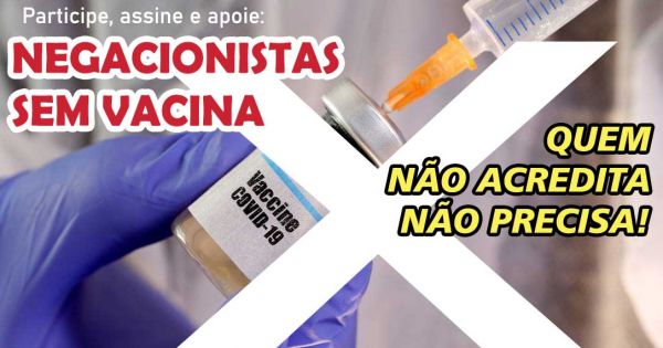 NEGACIONISTAS SEM VACINA