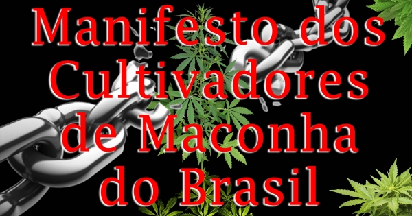 Manifesto dos Cultivadores de Maconha do Brasil - STF, Anvisa, Câmara e Senado Federal