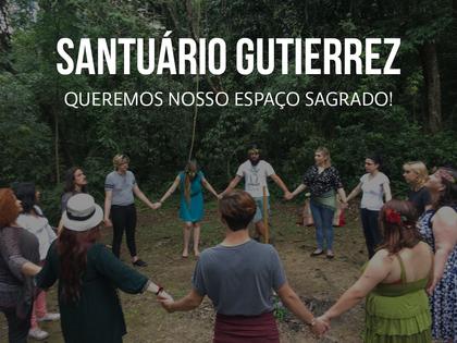 Santuário Gutierrez - queremos nosso espaço sagrado!!