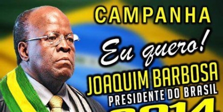 Joaquim Barbosa para Presidente do Brasil.