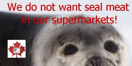 Canadian Supermarkets: DO NOT SELL SEAL MEAT IN YOUR STORES