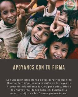 FIRMA: POR LA RENOVACIÓN Y VIGENCIAS LEYES DE PROTECCIÓN PARA LOS NIÑOS Y NIÑAS DEL MUNDO