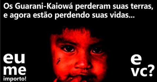 ÍNDIOS DE TODAS TRIBOS : UM GRITO DE SOCORRO GUARANI - KAIOWÁ